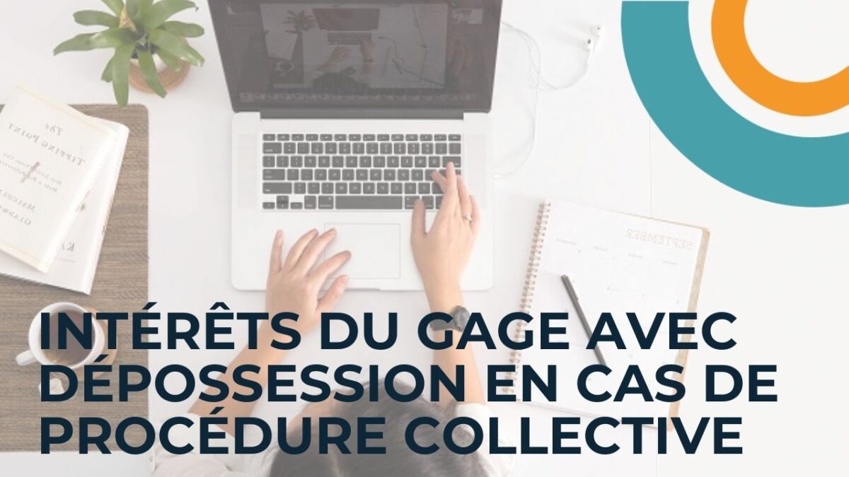 avantage gage avec dépossession procédure collective